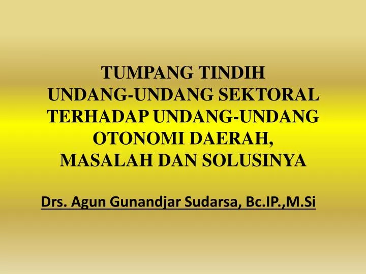 tumpang tindih undang undang sektoral terhadap undang undang otonomi daerah masalah dan solusinya