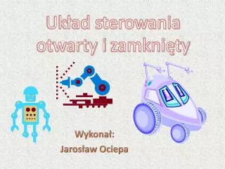 uk ad sterowania otwarty i zamkni ty