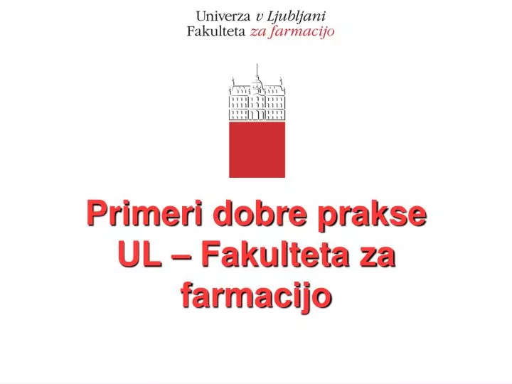 primeri dobre prakse ul fakulteta za farmacijo