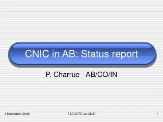 CNIC in AB: Status report