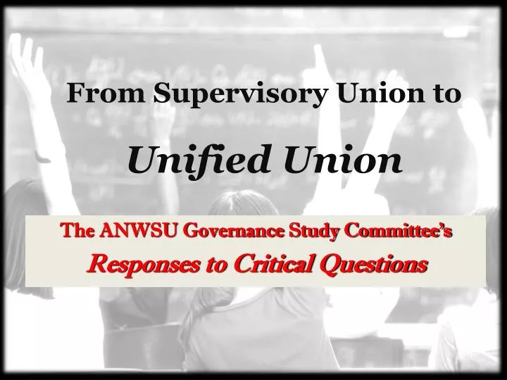 from supervisory union to unified union