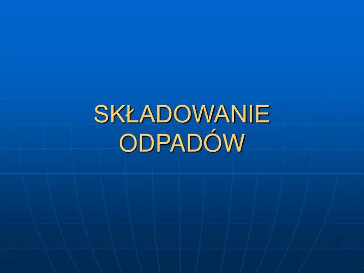 sk adowanie odpad w