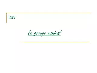 date le groupe nominal