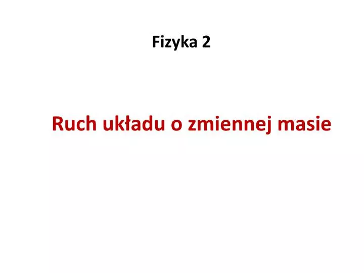 ruch uk adu o zmiennej masie