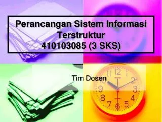 Perancangan Sistem Informasi Terstruktur 410103085 (3 SKS)
