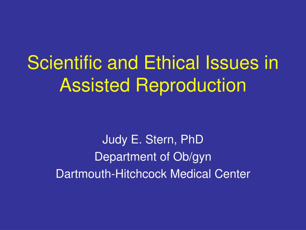 PPT - Scientific and Ethical Issues in Assisted Reproduction PowerPoint ...