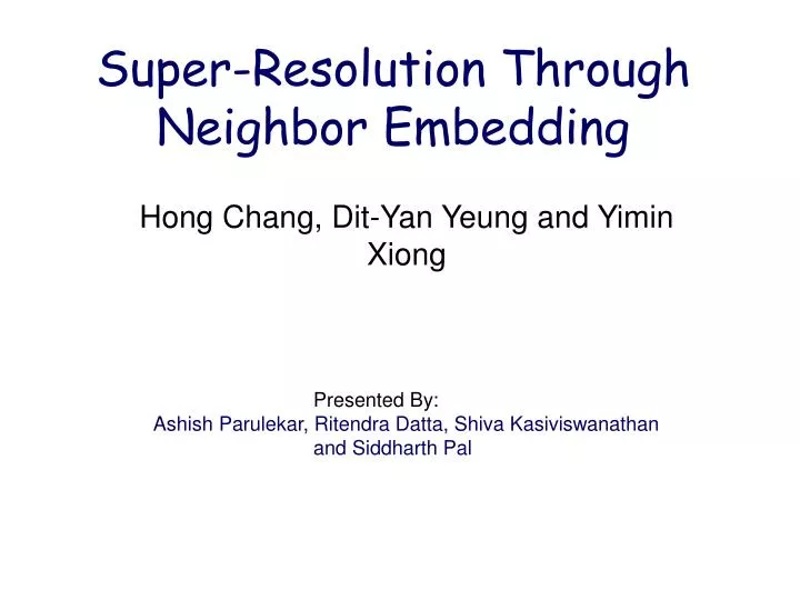 super resolution through neighbor embedding