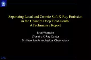 Brad Wargelin Chandra X-Ray Center Smithsonian Astrophysical Observatory