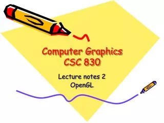 Computer Graphics CSC 830