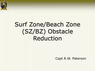 Surf Zone/Beach Zone (SZ/BZ) Obstacle Reduction