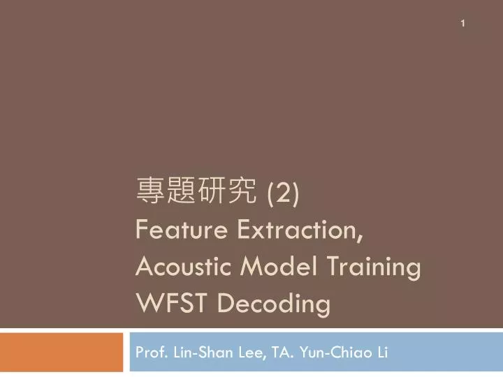 2 feature extraction acoustic model training wfst decoding