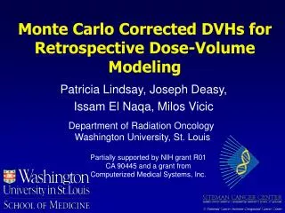 Monte Carlo Corrected DVHs for Retrospective Dose-Volume Modeling