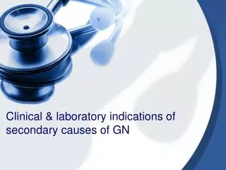 Clinical &amp; laboratory indications of secondary causes of GN