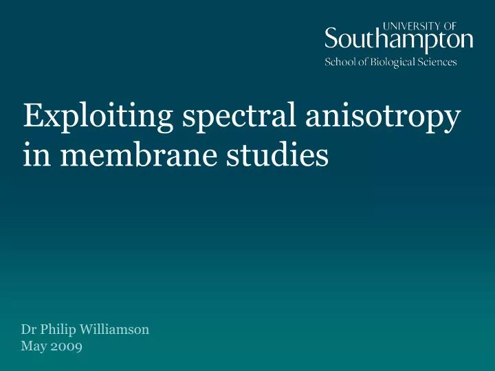 exploiting spectral anisotropy in membrane studies
