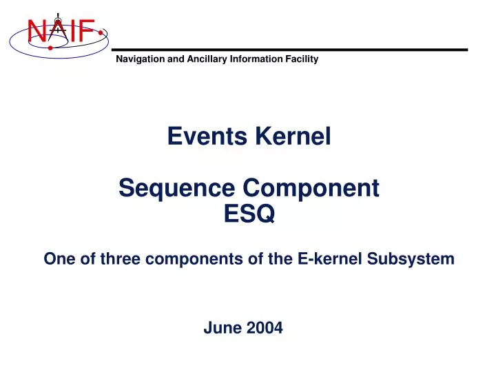 events kernel sequence component esq one of three components of the e kernel subsystem