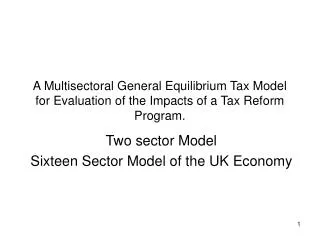 Two sector Model Sixteen Sector Model of the UK Economy