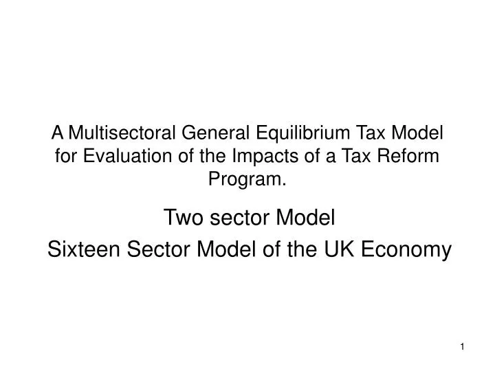 a multisectoral general equilibrium tax model for evaluation of the impacts of a tax reform program