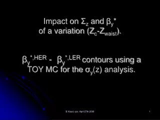 Impact on ? z and ? y * of a variation (Z c -Z waist ).