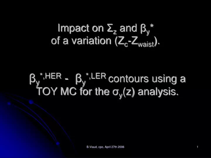 impact on z and y of a variation z c z waist