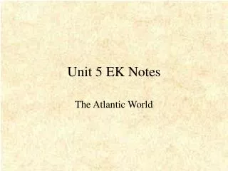 Unit 5 EK Notes