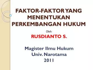 FAKTOR-FAKTOR YANG MENENTUKAN PERKEMBANGAN HUKUM