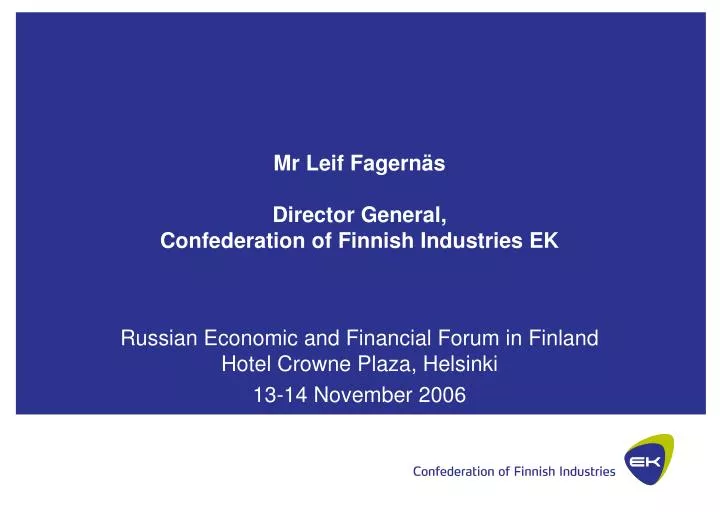 mr leif fagern s director general confederation of finnish industries ek