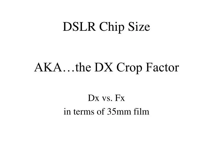 aka the dx crop factor