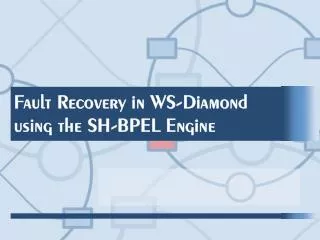 Fault Recovery in WS-Diamond using the SH-BPEL Engine