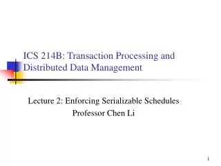 ICS 214B: Transaction Processing and Distributed Data Management