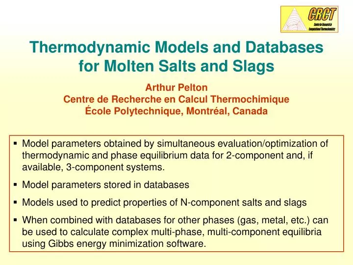 thermodynamic models and databases for molten salts and slags
