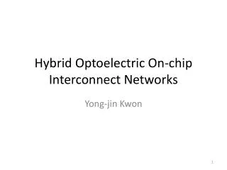 Hybrid Optoelectric On-chip Interconnect Networks