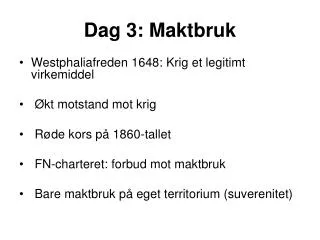 Dag 3: Maktbruk