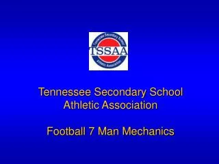 Tennessee Secondary School Athletic Association Football 7 Man Mechanics