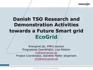 Energinet.dk is the Danish TSO for the electricity and natural gas grids System responsibilities
