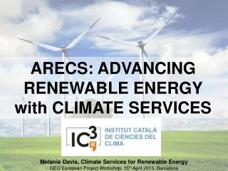 ARECS: ADVANCING RENEWABLE ENERGY with CLIMATE SERVICES