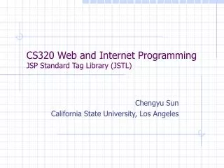 CS320 Web and Internet Programming JSP Standard Tag Library (JSTL)