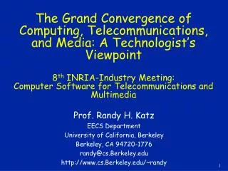 Prof. Randy H. Katz EECS Department University of California, Berkeley Berkeley, CA 94720-1776