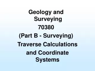 Traverse Calculations and Coordinate Systems