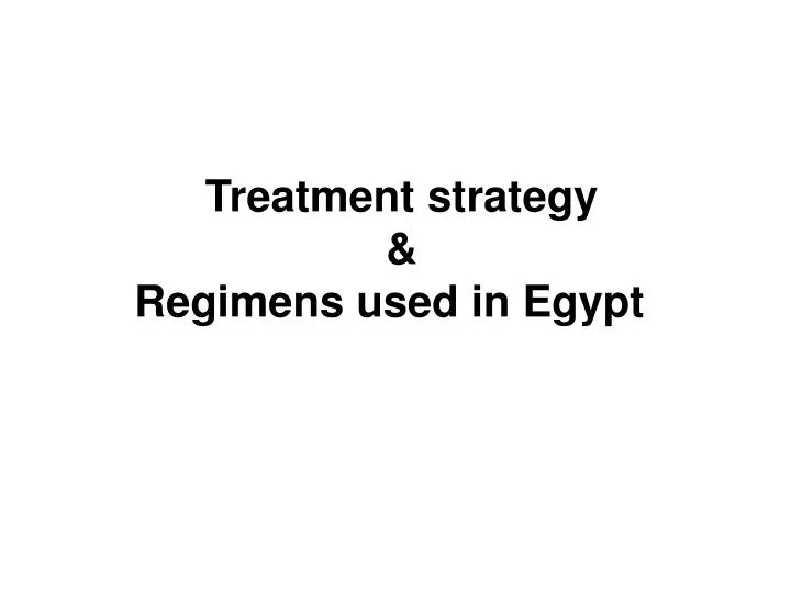 treatment strategy regimens used in egypt