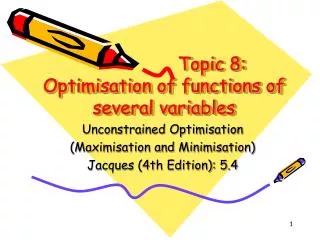 Topic 8: Optimisation of functions of several variables