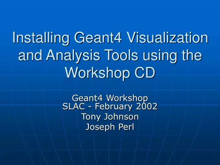 installing geant4 visualization and analysis tools using the workshop cd