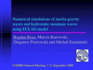 Numerical simulations of inertia-gravity waves and hydrostatic mountain waves using EULAG model