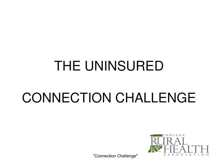 the uninsured connection challenge