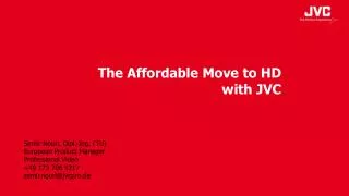 The Affordable Move to HD with JVC