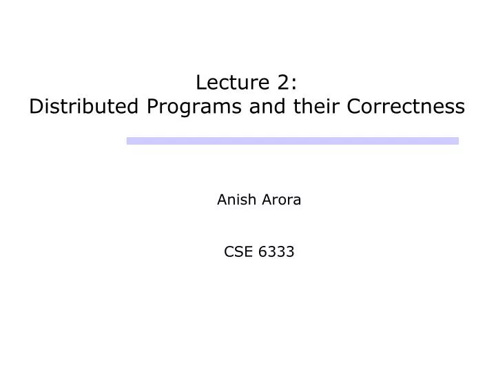 lecture 2 distributed programs and their correctness