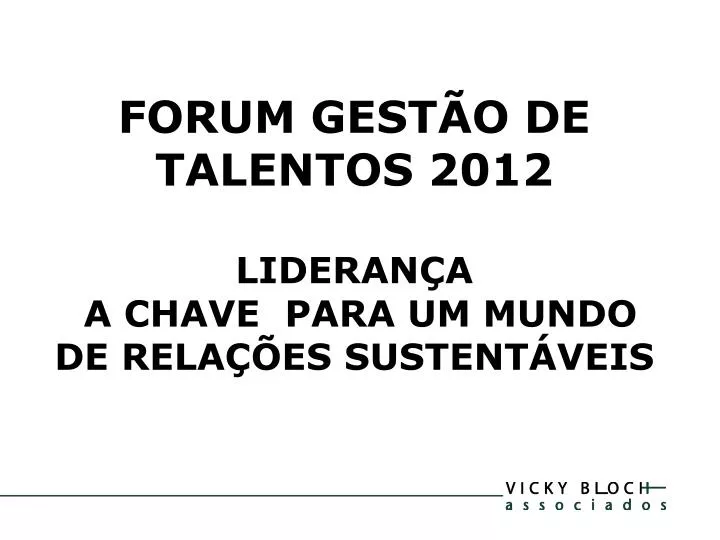 forum gest o de talentos 2012 lideran a a chave para um mundo de rela es sustent veis