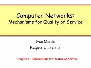 Computer Networks: Mechanisms for Quality of Service