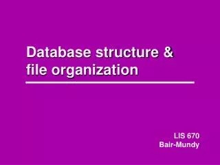 Database structure &amp; file organization