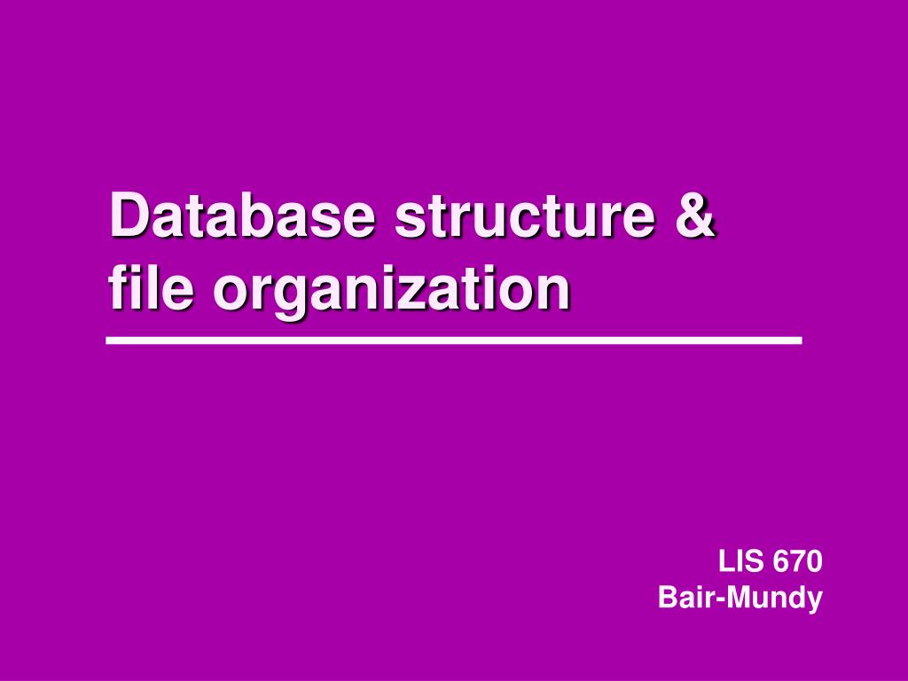 PPT - Exploring Database Structures and File Organization in Library ...