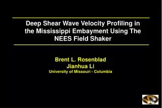 Deep Shear Wave Velocity Profiling in the Mississippi Embayment Using The NEES Field Shaker